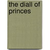 The Diall Of Princes door Antonio de Guevara