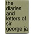 The Diaries And Letters Of Sir George Ja