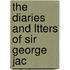 The Diaries And Ltters Of Sir George Jac