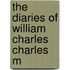 The Diaries Of William Charles Charles M