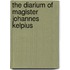 The Diarium Of Magister Johannes Kelpius