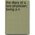 The Diary Of A Late Physician; Being A N