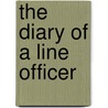 The Diary Of A Line Officer door Augustus Cleveland Brown