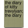 The Diary Of Kitty Trevylyan; The Diary door Elizabeth Rundlee Charles