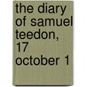 The Diary Of Samuel Teedon, 17 October 1 door Samuel Teedon