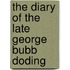 The Diary Of The Late George Bubb Doding