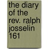 The Diary Of The Rev. Ralph Josselin 161 by Royal Historical Society