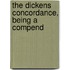 The Dickens Concordance, Being A Compend