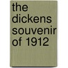 The Dickens Souvenir Of 1912 door Daily Telegraph Centenary Fund