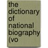 The Dictionary Of National Biography (Vo