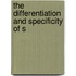 The Differentiation And Specificity Of S
