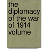 The Diplomacy Of The War Of 1914  Volume door Ellery Cory Stowell