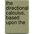 The Directional Calculus, Based Upon The