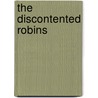 The Discontented Robins door Mary Anna Fox