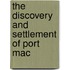 The Discovery And Settlement Of Port Mac
