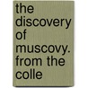The Discovery Of Muscovy. From The Colle door Richard Hakluyt
