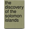 The Discovery Of The Solomon Islands door Baron William Amhurst Amherst