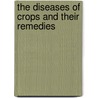 The Diseases Of Crops And Their Remedies door Neil Griffiths