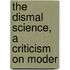 The Dismal Science, A Criticism On Moder