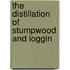 The Distillation Of Stumpwood And Loggin
