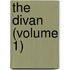 The Divan (Volume 1)