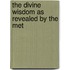 The Divine Wisdom As Revealed By The Met