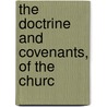 The Doctrine And Covenants, Of The Churc door Joseph Smith