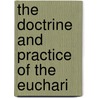 The Doctrine And Practice Of The Euchari door James Russell Milne