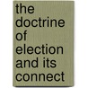 The Doctrine Of Election And Its Connect door Mrs Thomas Erskine