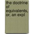 The Doctrine Of Equivalents, Or, An Expl