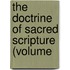 The Doctrine Of Sacred Scripture (Volume
