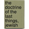 The Doctrine Of The Last Things, Jewish by Oesterley