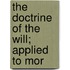 The Doctrine Of The Will; Applied To Mor