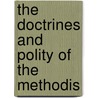 The Doctrines And Polity Of The Methodis door Wilbur Fisk Tillett