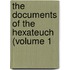 The Documents Of The Hexateuch (Volume 1