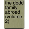 The Dodd Family Abroad (Volume 2) door Charles James Lever