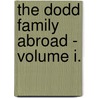 The Dodd Family Abroad - Volume I. door Charles James Lever