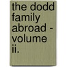 The Dodd Family Abroad - Volume Ii. by Charles James Lever