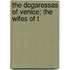 The Dogaressas Of Venice; The Wifes Of T