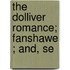 The Dolliver Romance; Fanshawe ; And, Se