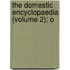 The Domestic Encyclopaedia (Volume 2); O