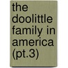 The Doolittle Family In America (Pt.3) door William Frederick Doolittle