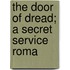 The Door Of Dread; A Secret Service Roma