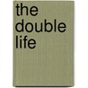 The Double Life door Gaston Leroux