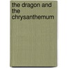 The Dragon And The Chrysanthemum by Hume Nisbet