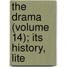 The Drama (Volume 14); Its History, Lite door Onbekend