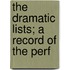 The Dramatic Lists; A Record Of The Perf