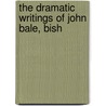 The Dramatic Writings Of John Bale, Bish door John Bale