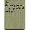 The Drawing-Room Sibyl  Poetical Extract by Drawing-room sibyl