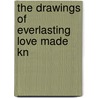 The Drawings Of Everlasting Love Made Kn door John Wade